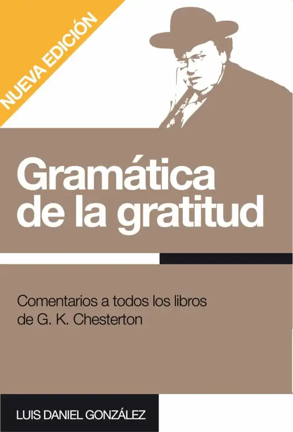 Portada Gramática de la gratitud. Comentarios a todos los libros de G.K. Chesterton